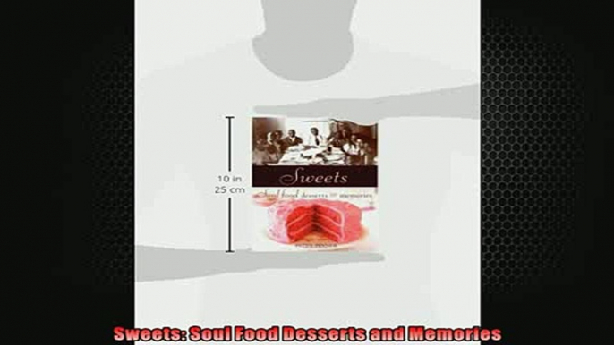 FREE DOWNLOAD  Sweets Soul Food Desserts and Memories READ ONLINE