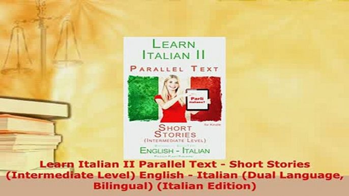 PDF  Learn Italian II Parallel Text  Short Stories Intermediate Level English  Italian Download Online