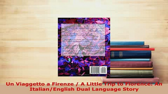 PDF  Un Viaggetto a Firenze  A Little Trip to Florence An ItalianEnglish Dual Language Story Download Online