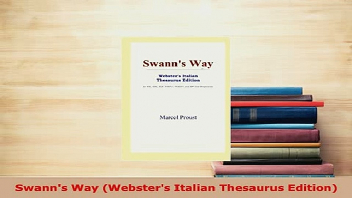 PDF  Swanns Way Websters Italian Thesaurus Edition Read Full Ebook