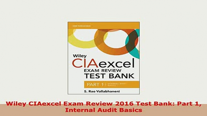 PDF  Wiley CIAexcel Exam Review 2016 Test Bank Part 1 Internal Audit Basics PDF Full Ebook