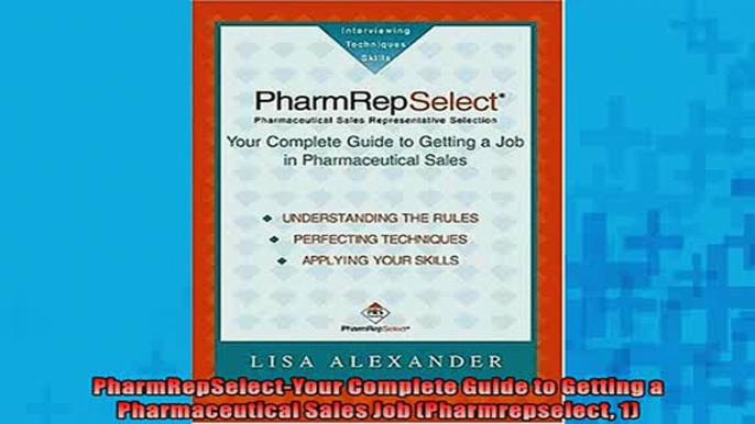 FREE PDF  PharmRepSelectYour Complete Guide to Getting a Pharmaceutical Sales Job Pharmrepselect  FREE BOOOK ONLINE