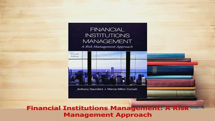 Read  Financial Institutions Management A Risk Management Approach Ebook Free