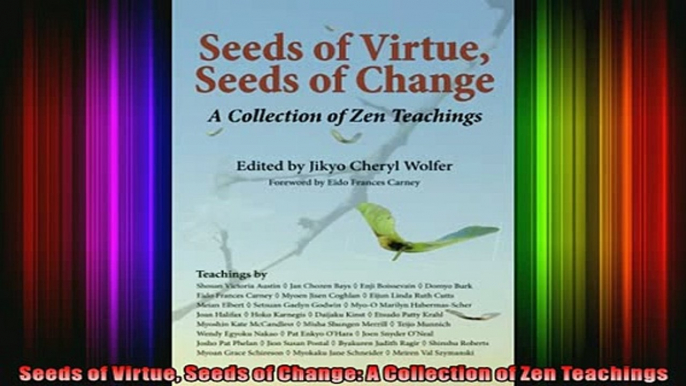 Read  Seeds of Virtue Seeds of Change A Collection of Zen Teachings  Full EBook