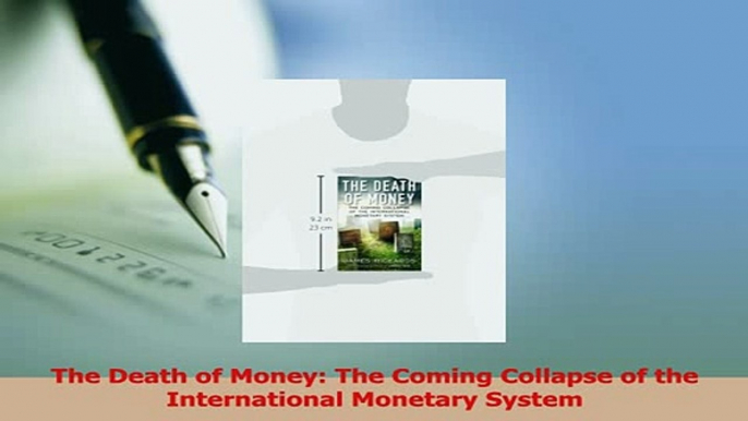 Read  The Death of Money The Coming Collapse of the International Monetary System PDF Free