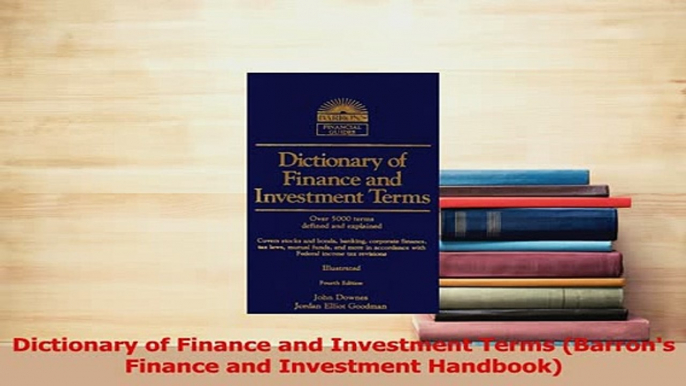 Download  Dictionary of Finance and Investment Terms Barrons Finance and Investment Handbook Free Books