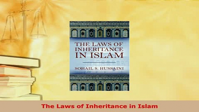 Download  The Laws of Inheritance in Islam  Read Online