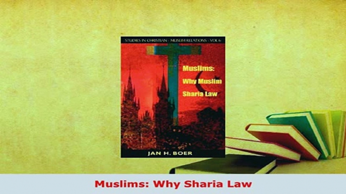 Download  Muslims Why Sharia Law  Read Online