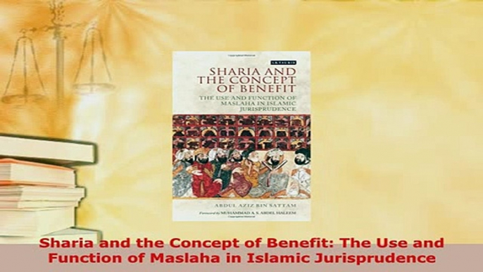 PDF  Sharia and the Concept of Benefit The Use and Function of Maslaha in Islamic  EBook