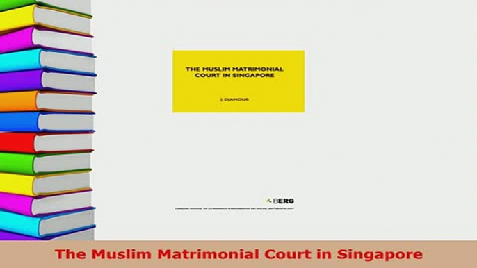 PDF  The Muslim Matrimonial Court in Singapore  Read Online