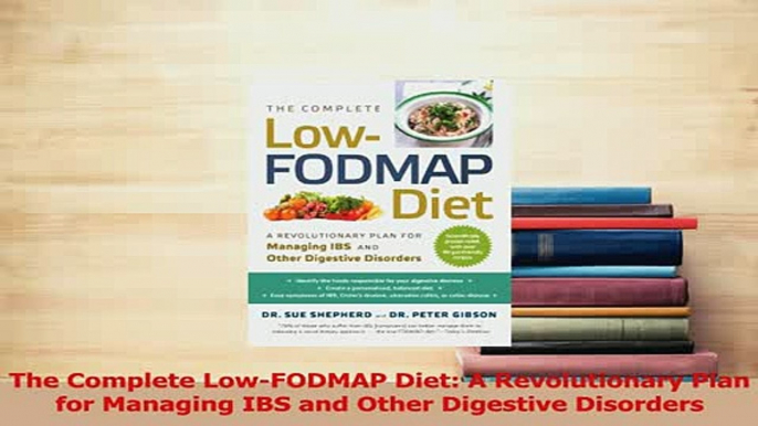 PDF  The Complete LowFODMAP Diet A Revolutionary Plan for Managing IBS and Other Digestive Download Online