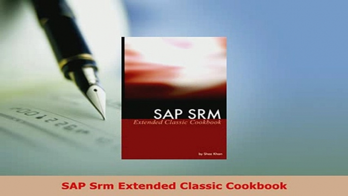 PDF  SAP Srm Extended Classic Cookbook Download Full Ebook