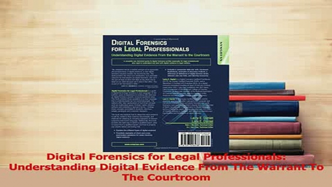 Download  Digital Forensics for Legal Professionals Understanding Digital Evidence From The Warrant Ebook Online