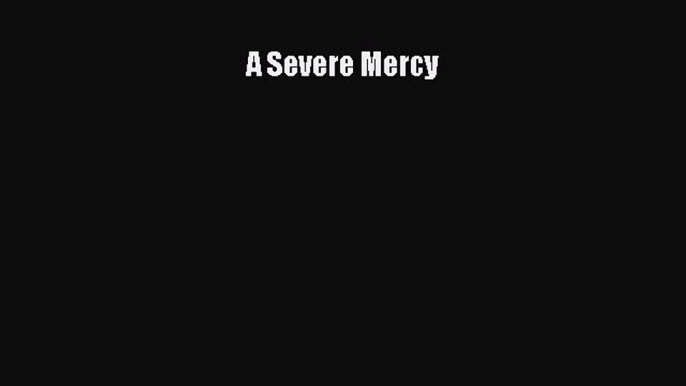 Ebook A Severe Mercy Read Full Ebook