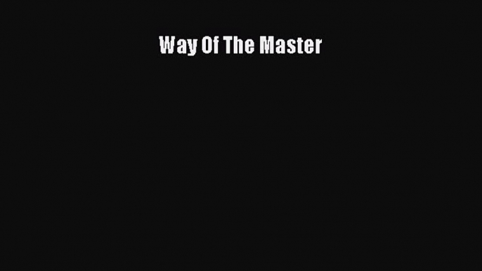 Book Way Of The Master Read Online