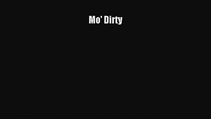 [PDF] Mo' Dirty [Download] Full Ebook