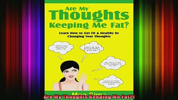 Read  Are My Thoughts Keeping Me Fat  Full EBook