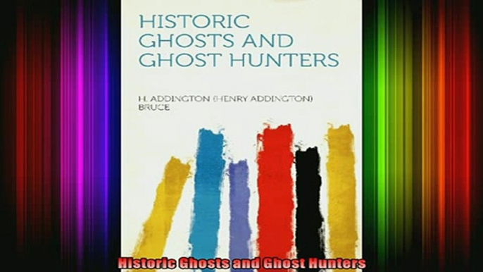 Read  Historic Ghosts and Ghost Hunters  Full EBook