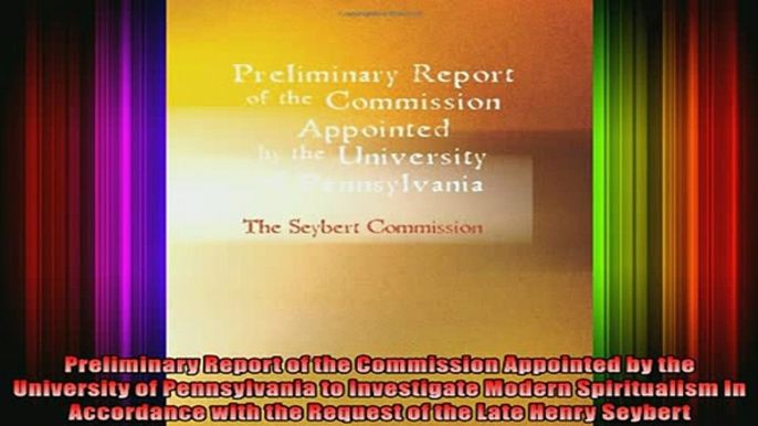 Read  Preliminary Report of the Commission Appointed by the University of Pennsylvania to  Full EBook