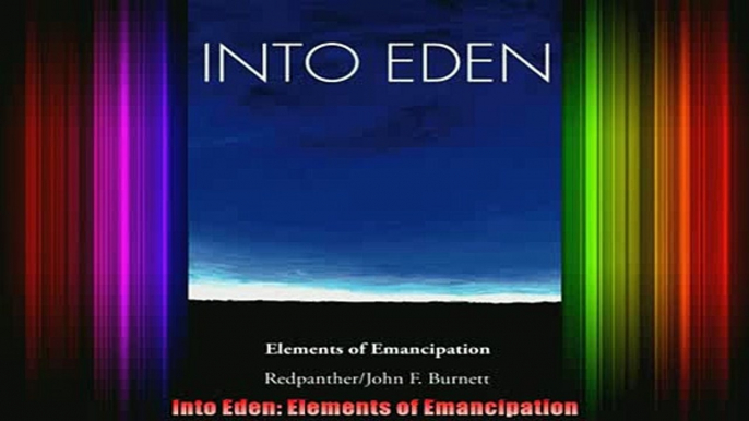 Read  Into Eden Elements of Emancipation  Full EBook