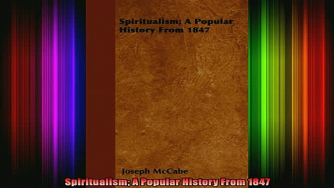 Read  Spiritualism A Popular History From 1847  Full EBook