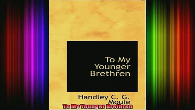 Read  To My Younger Brethren  Full EBook