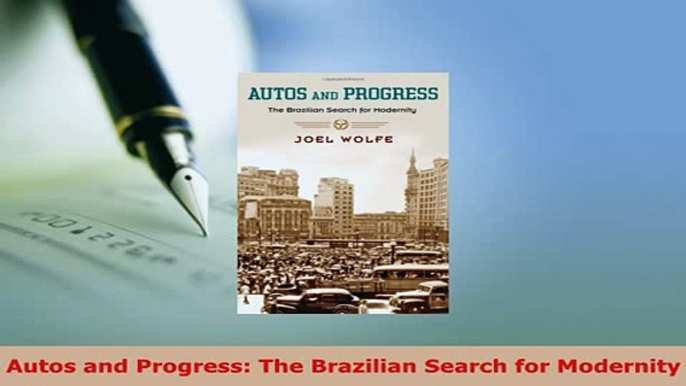 PDF  Autos and Progress The Brazilian Search for Modernity  Read Online