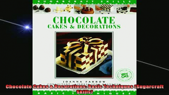 FREE PDF  Chocolate Cakes  Decorations Basic Techniques Sugarcraft Skills  FREE BOOOK ONLINE