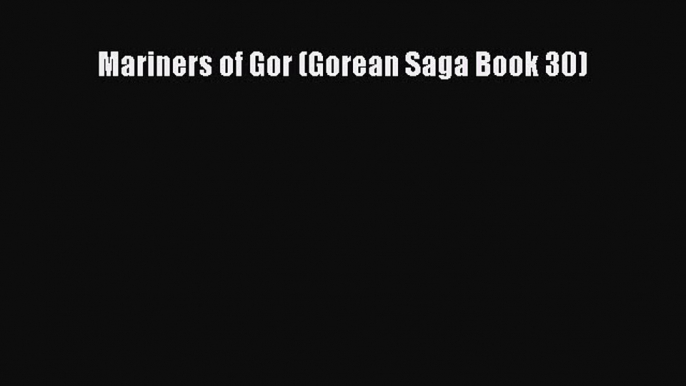 Read Mariners of Gor (Gorean Saga Book 30) PDF Free