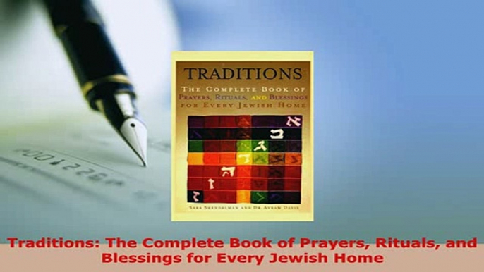 Download  Traditions The Complete Book of Prayers Rituals and Blessings for Every Jewish Home Free Books