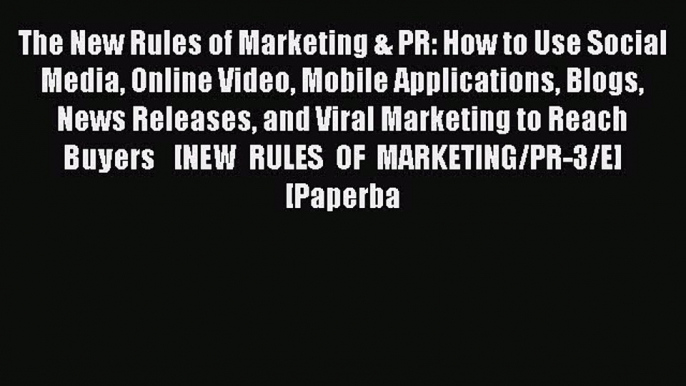 [Read book] The New Rules of Marketing & PR: How to Use Social Media Online Video Mobile Applications