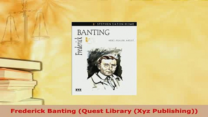 PDF  Frederick Banting Quest Library Xyz Publishing Download Full Ebook