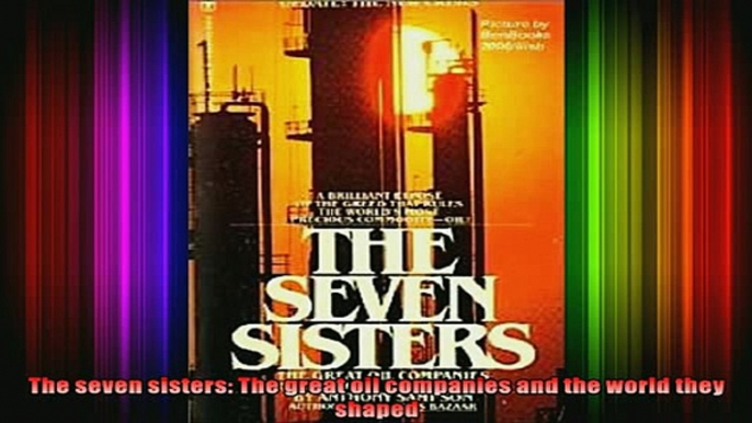 FREE EBOOK ONLINE  The seven sisters The great oil companies and the world they shaped Full Free