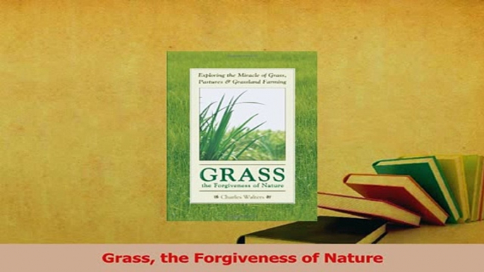 Read  Grass the Forgiveness of Nature Ebook Free