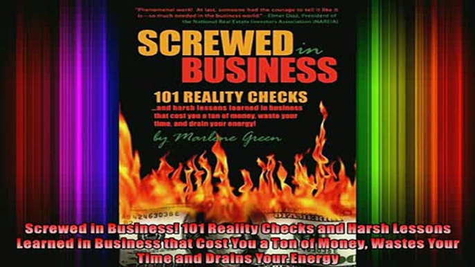 READ book  Screwed in Business 101 Reality Checks and Harsh Lessons Learned in Business that Cost Full EBook