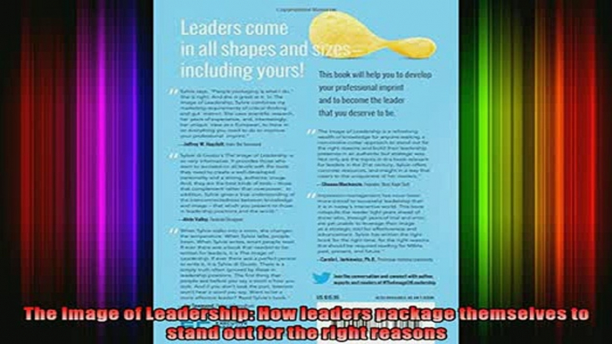 READ book  The Image of Leadership How leaders package themselves to stand out for the right reasons Full Free