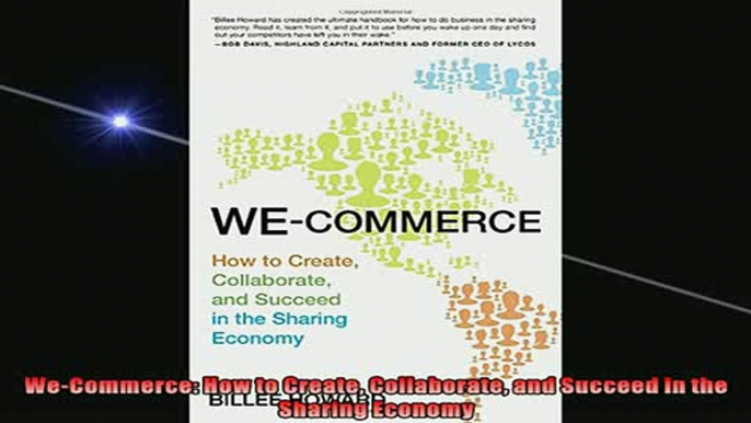 FREE PDF  WeCommerce How to Create Collaborate and Succeed in the Sharing Economy READ ONLINE