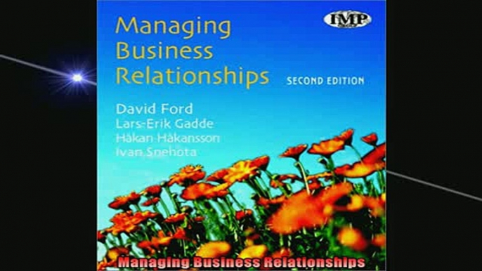 Free PDF Downlaod  Managing Business Relationships  FREE BOOOK ONLINE