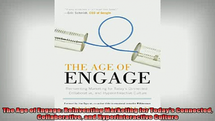 READ book  The Age of Engage Reinventing Marketing for Todays Connected Collaborative and  FREE BOOOK ONLINE