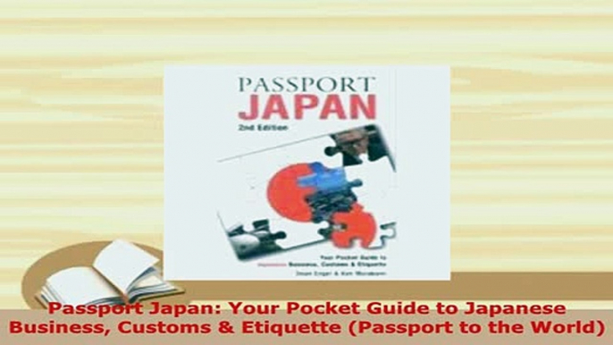 PDF  Passport Japan Your Pocket Guide to Japanese Business Customs  Etiquette Passport to Free Books