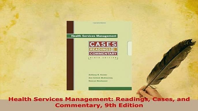 PDF  Health Services Management Readings Cases and Commentary 9th Edition Download Online