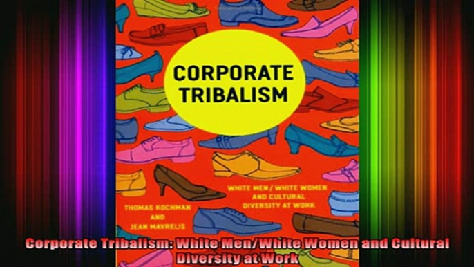 DOWNLOAD FULL EBOOK  Corporate Tribalism White MenWhite Women and Cultural Diversity at Work Full EBook