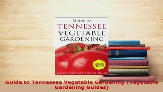 PDF  Guide to Tennessee Vegetable Gardening Vegetable Gardening Guides Download Online