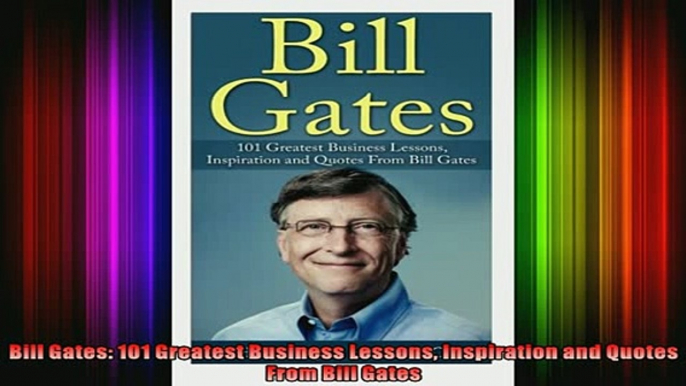 READ Ebooks FREE  Bill Gates 101 Greatest Business Lessons Inspiration and Quotes From Bill Gates Full EBook