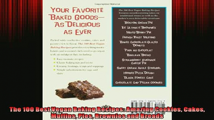 Free PDF Downlaod  The 100 Best Vegan Baking Recipes Amazing Cookies Cakes Muffins Pies Brownies and Breads  FREE BOOOK ONLINE