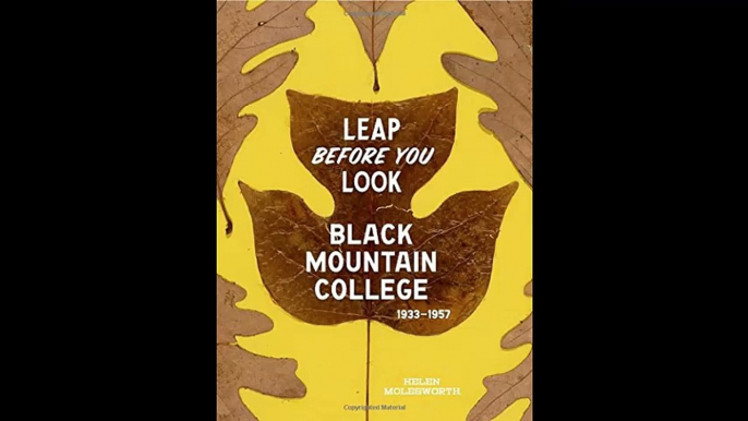 Leap Before You Look Black Mountain College 19331957