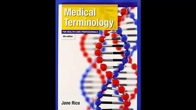 Medical Terminology for Health Care Professionals 8th Edition Rice Medical Terminology