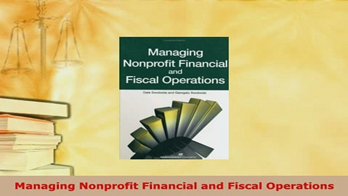 Download  Managing Nonprofit Financial and Fiscal Operations Free Books