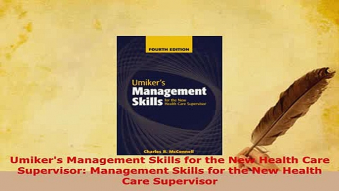 PDF  Umikers Management Skills for the New Health Care Supervisor Management Skills for the PDF Book Free