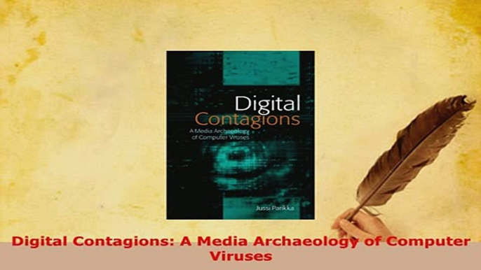 Download  Digital Contagions A Media Archaeology of Computer Viruses  EBook